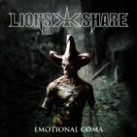 Lion Share - 

Emotional Coma